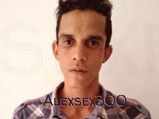 Alexsex300