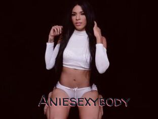 Aniesexybody