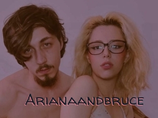 Arianaandbruce