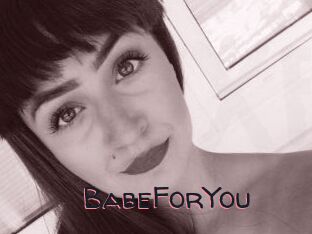 BabeForYou