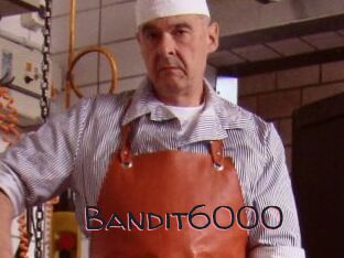 Bandit6000