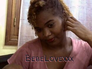 BebeLovexxx