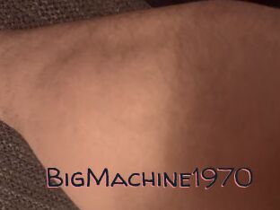 BigMachine1970