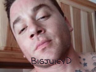 BigjuicyD