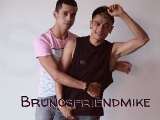 Brunosfriendmike