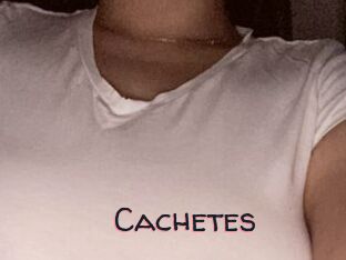 Cachetes