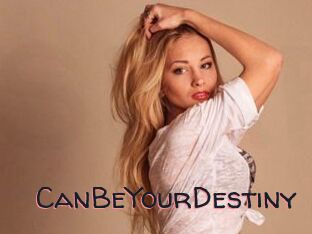 CanBeYourDestiny