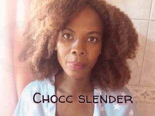 Chocc_slender