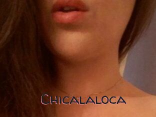 Chicalaloca