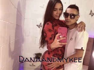 Danaandmykee