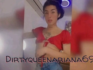 Dirtyqueenariana69