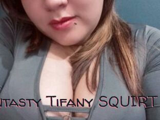 Fantasty_Tifany_SQUIRT