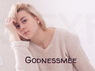 Godnessmee