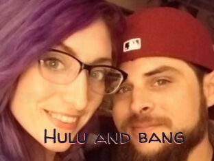 Hulu_and_bang