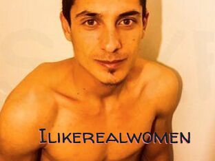 Ilikerealwomen