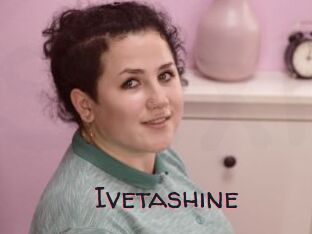 Ivetashine