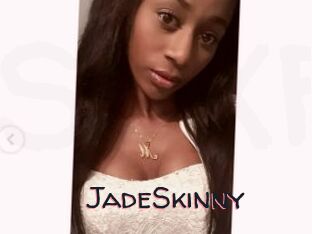 JadeSkinny