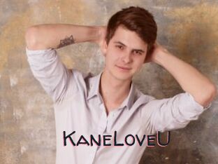 KaneLoveU