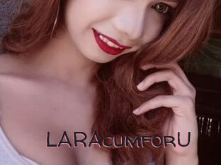 LARAcumforU