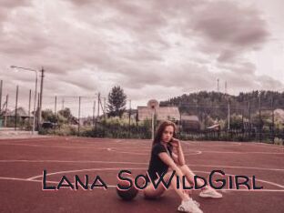 Lana_SoWildGirl