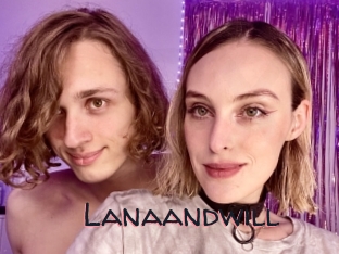 Lanaandwill