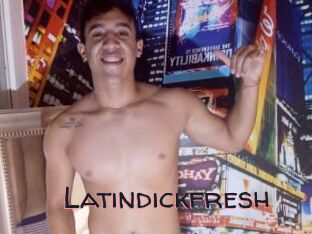 Latindickfresh