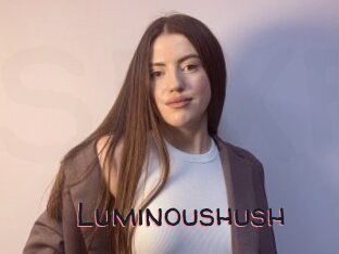 Luminoushush