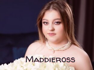 Maddieross