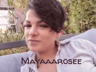 Mayaaarosee