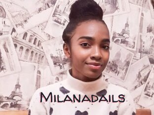 Milanadails