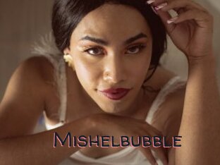 Mishelbubble