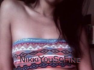 NikkiYouSoFine