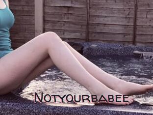 Notyourbabee