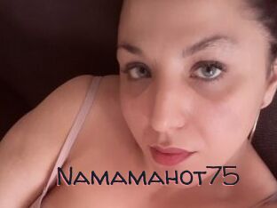 Namamahot75