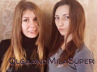 OlgaandMilaSuper