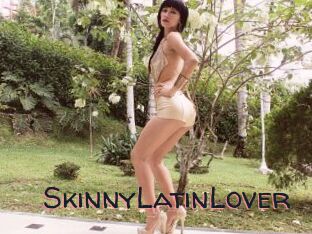 SkinnyLatinLover