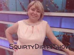 SquirtyDirtyShow