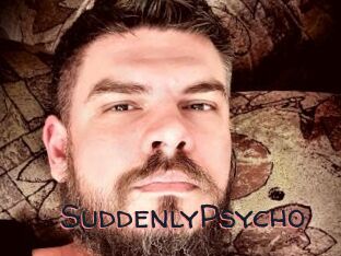 SuddenlyPsycho