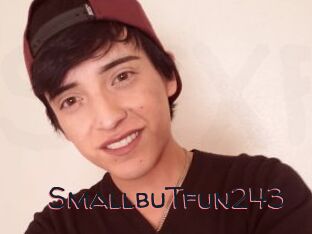 SmallbuTfun243