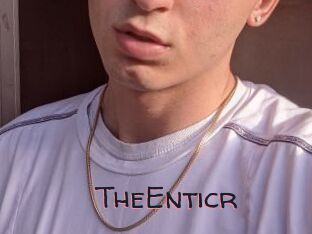 TheEnticr