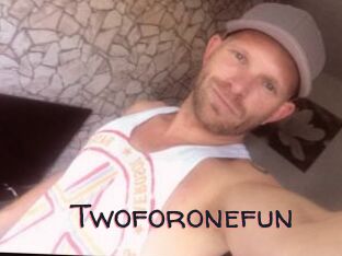 Twoforonefun