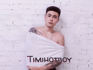 Timihotboy