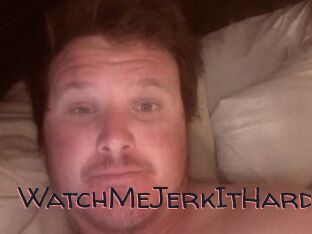 WatchMeJerkItHard