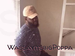 WassayitsbigPoppa