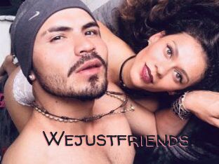 Wejustfriends