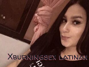 Xburningsex_latinax